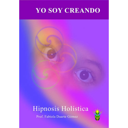 Yo Soy Creando - Hipnosis Holística